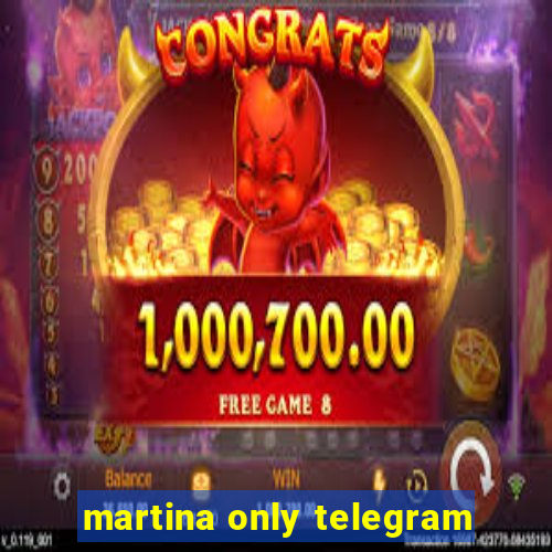 martina only telegram